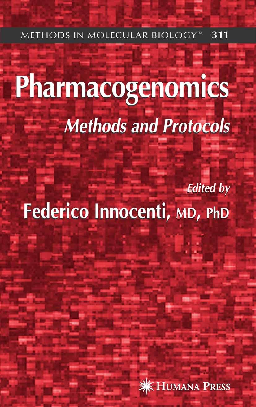 Titlebook: Pharmacogenomics; Methods and Protocol Federico Innocenti Book 2005 Humana Press 2005 Allele.DNA.SNP.gene expression.genes.genetics.genomic Titlebook: Pharmacogenomics; Methods and Protocol Federico Innocenti Book 2005 Humana Press 2005 Allele.DNA.SNP.gene expression.genes.genetics.genomic