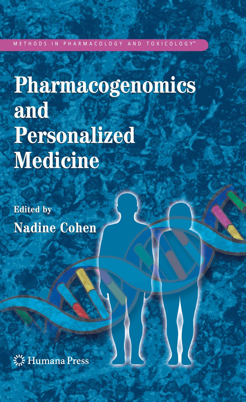 Titlebook: Pharmacogenomics and Personalized Medicine; Nadine Cohen Book 2008 Humana Press 2008 DNA.DNA data.Drug discovery.Drug reactions.Genetic re Titlebook: Pharmacogenomics and Personalized Medicine; Nadine Cohen Book 2008 Humana Press 2008 DNA.DNA data.Drug discovery.Drug reactions.Genetic re