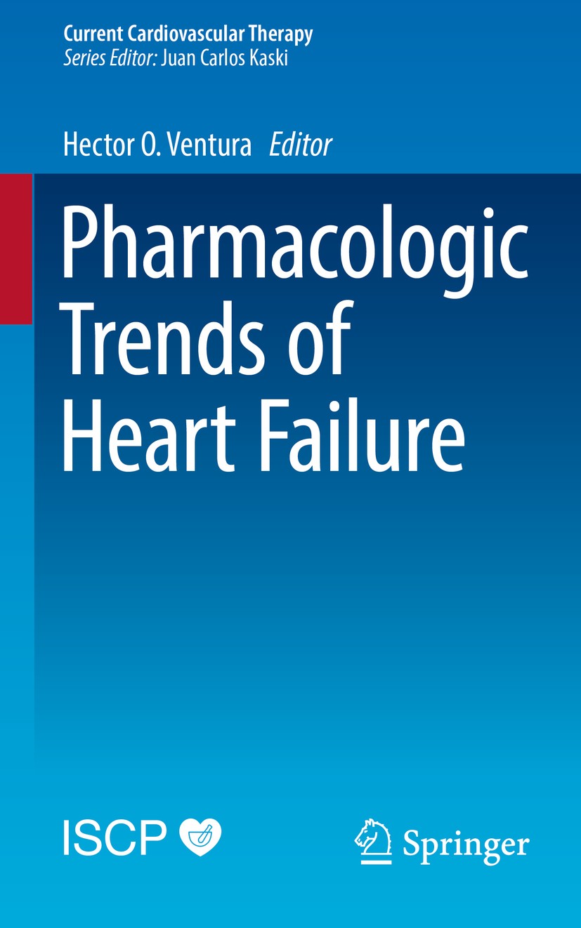 Titlebook: Pharmacologic Trends of Heart Failure; Hector O. Ventura Book 2016 Springer International Publishing Switzerland 2016 Cardiorenal Syndrome Titlebook: Pharmacologic Trends of Heart Failure; Hector O. Ventura Book 2016 Springer International Publishing Switzerland 2016 Cardiorenal Syndrome