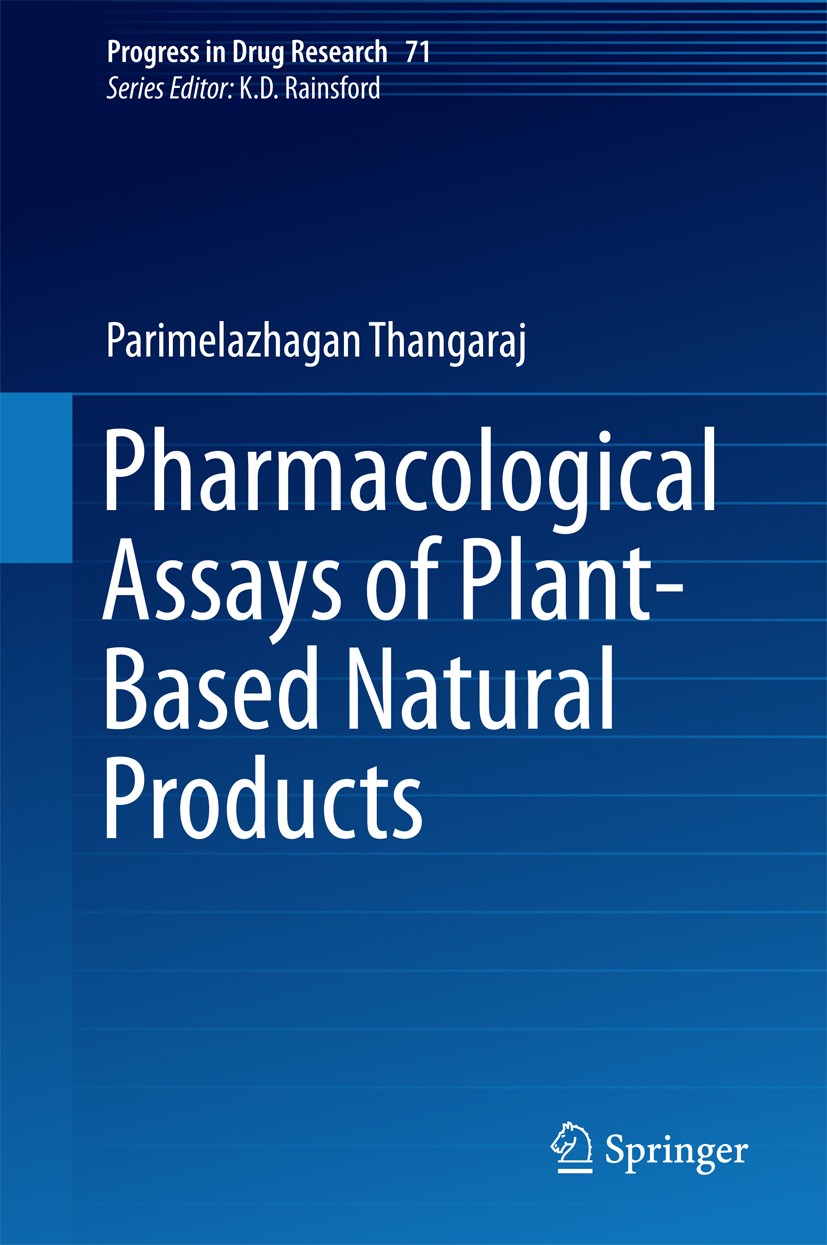 Titlebook: Pharmacological Assays of Plant-Based Natural Products; Thangaraj Parimelazhagan Book 2016 Springer International Publishing Switzerland 2 Titlebook: Pharmacological Assays of Plant-Based Natural Products; Thangaraj Parimelazhagan Book 2016 Springer International Publishing Switzerland 2