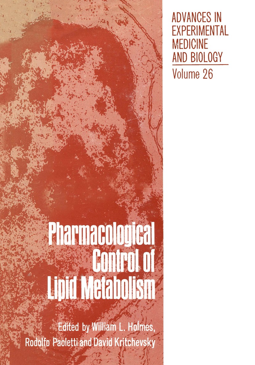 Titlebook: Pharmacological Control of Lipid Metabolism; Proceedings of the F William L. Holmes (Director),Rodolfo Paoletti (Dir Conference proceedings Titlebook: Pharmacological Control of Lipid Metabolism; Proceedings of the F William L. Holmes (Director),Rodolfo Paoletti (Dir Conference proceedings