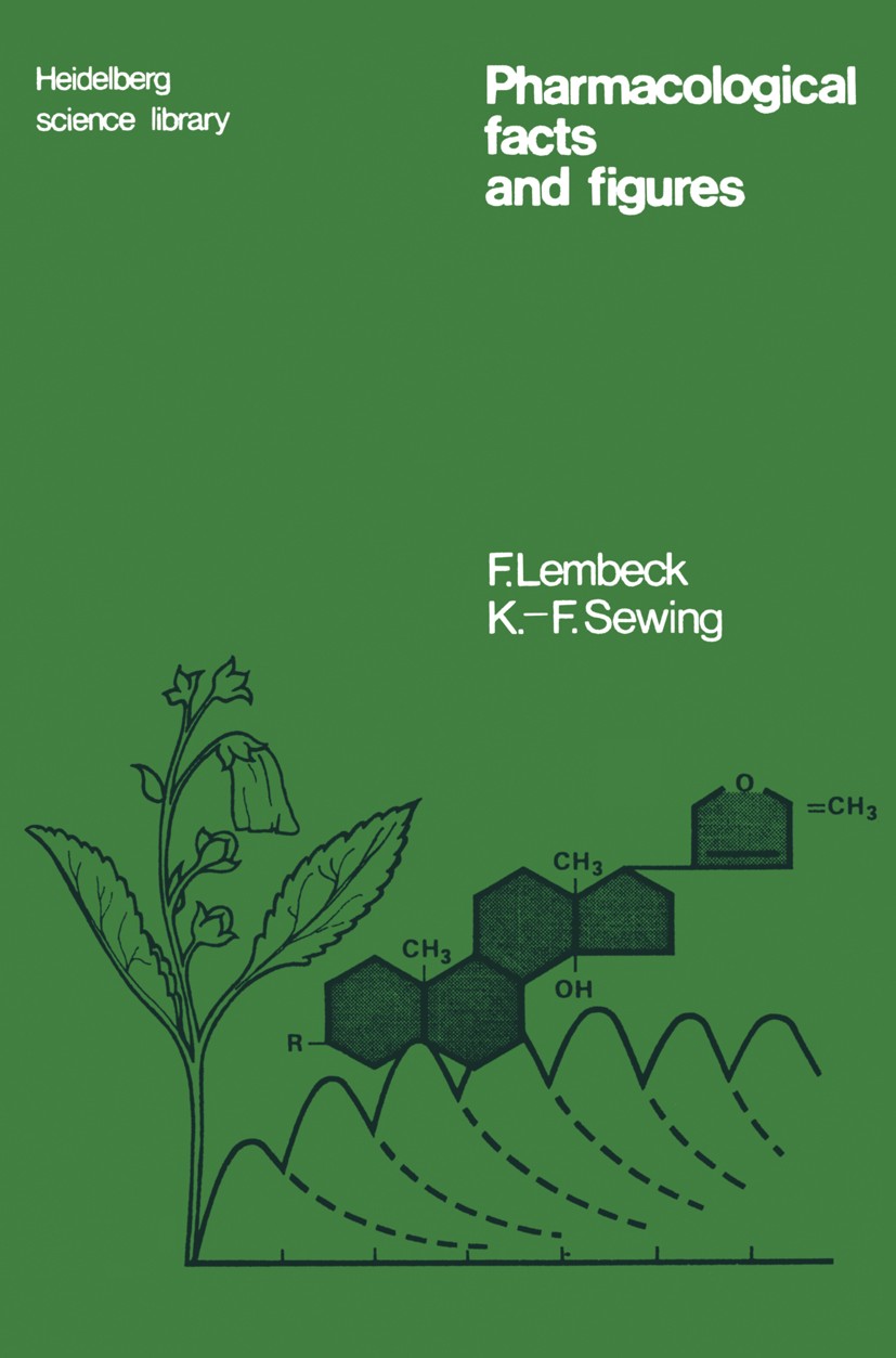 Titlebook: Pharmacological facts and figures; F. Lembeck,K.-Fr. Sewing Conference proceedings 19691st edition Springer-Verlag Berlin · Heidelberg 196 Titlebook: Pharmacological facts and figures; F. Lembeck,K.-Fr. Sewing Conference proceedings 19691st edition Springer-Verlag Berlin · Heidelberg 196