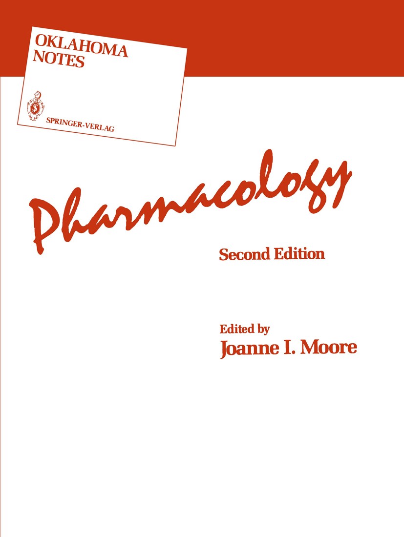 Titlebook: Pharmacology; Joanne I. Moore Textbook 19902nd edition Springer-Verlag New York Inc. 1990 CNS.Drogen.Pharmakologie.absorption.analgesics.c Titlebook: Pharmacology; Joanne I. Moore Textbook 19902nd edition Springer-Verlag New York Inc. 1990 CNS.Drogen.Pharmakologie.absorption.analgesics.c