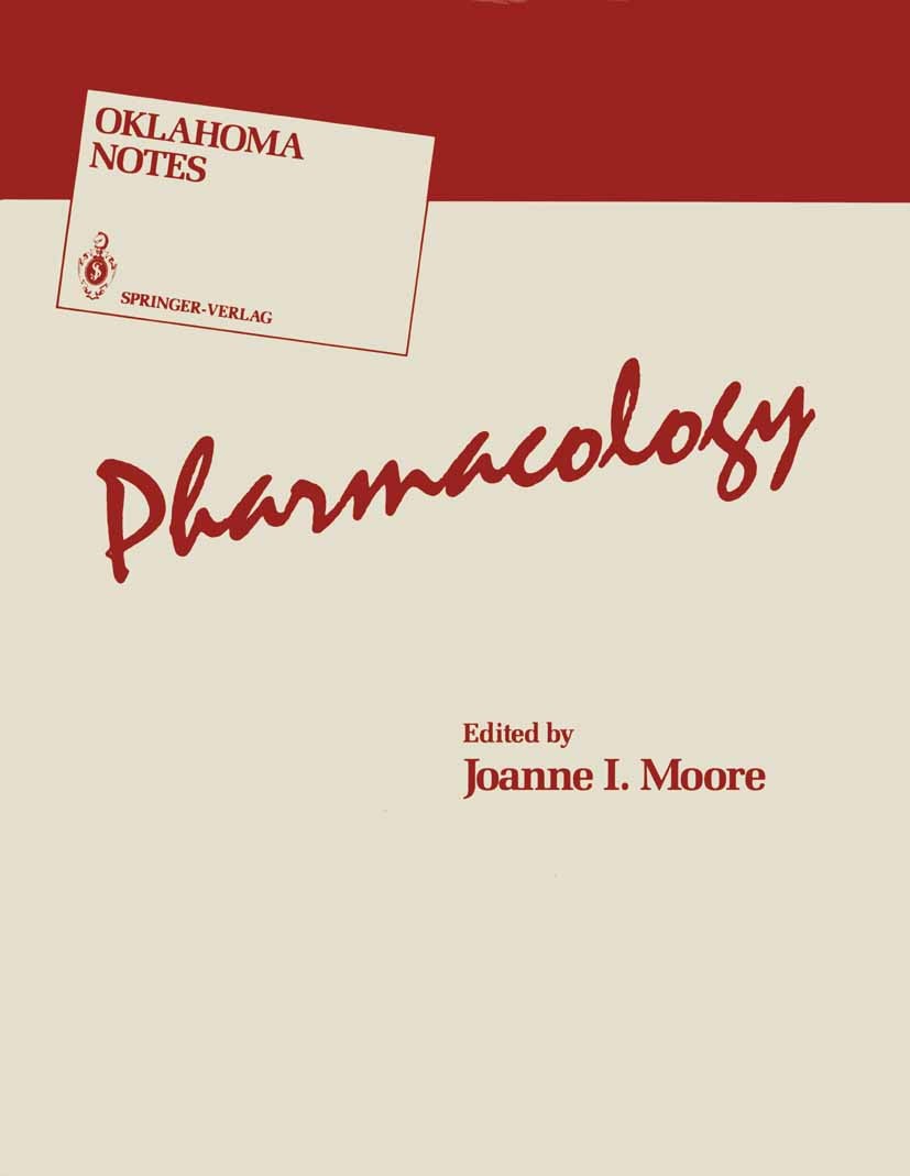 Titlebook: Pharmacology; Joanne I. Moore Book 19871st edition Springer-Verlag New York Inc. 1987 Androgen.Chloramphenicol.Drogen.Histamin.Hormone.Ins Titlebook: Pharmacology; Joanne I. Moore Book 19871st edition Springer-Verlag New York Inc. 1987 Androgen.Chloramphenicol.Drogen.Histamin.Hormone.Ins