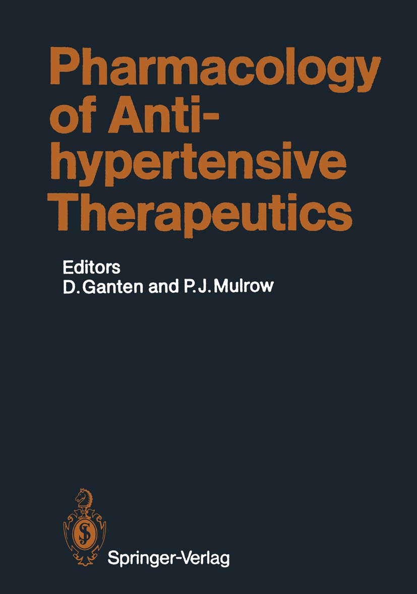 Titlebook: Pharmacology of Antihypertensive Therapeutics; Detlev Ganten,Patrick J. Mulrow Book 1990 Springer-Verlag Berlin Heidelberg 1990 Antihypert Titlebook: Pharmacology of Antihypertensive Therapeutics; Detlev Ganten,Patrick J. Mulrow Book 1990 Springer-Verlag Berlin Heidelberg 1990 Antihypert