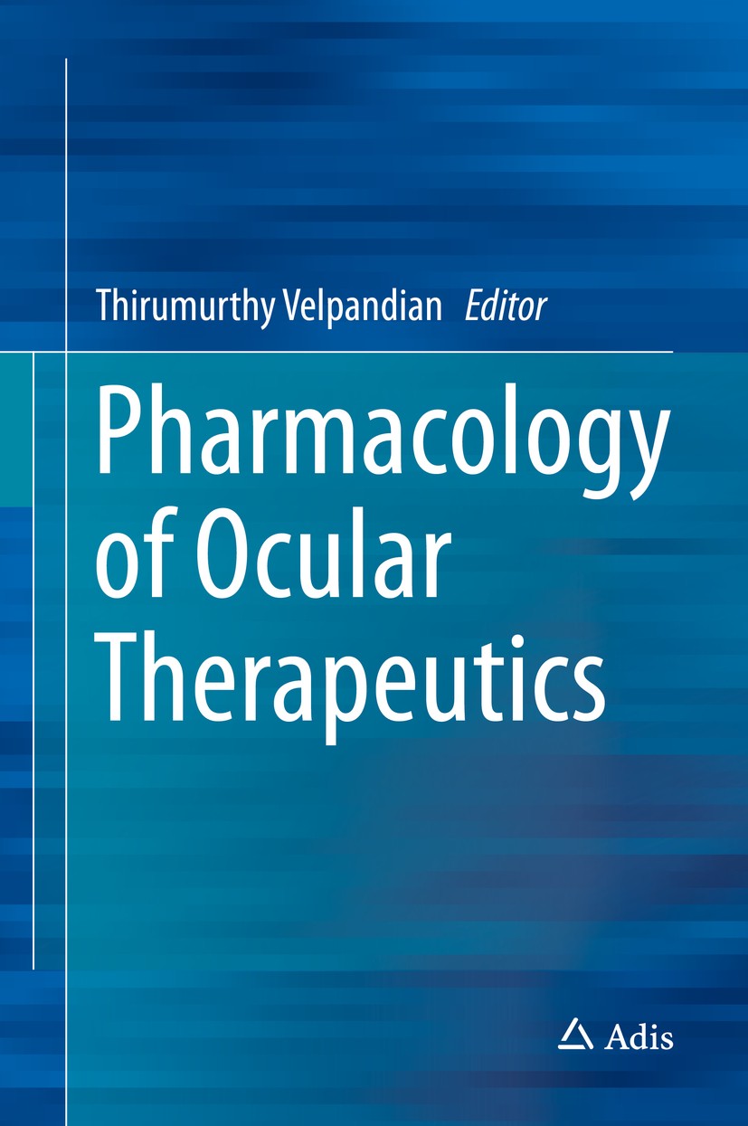 Titlebook: Pharmacology of Ocular Therapeutics; Thirumurthy Velpandian Textbook 2016 Springer International Publishing Switzerland 2016 Autonomic Dru Titlebook: Pharmacology of Ocular Therapeutics; Thirumurthy Velpandian Textbook 2016 Springer International Publishing Switzerland 2016 Autonomic Dru