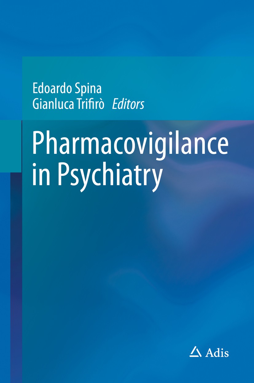 Titlebook: Pharmacovigilance in Psychiatry; Edoardo Spina,Gianluca Trifirò Book 2016 Springer International Publishing Switzerland 2016 ADHD medicati Titlebook: Pharmacovigilance in Psychiatry; Edoardo Spina,Gianluca Trifirò Book 2016 Springer International Publishing Switzerland 2016 ADHD medicati