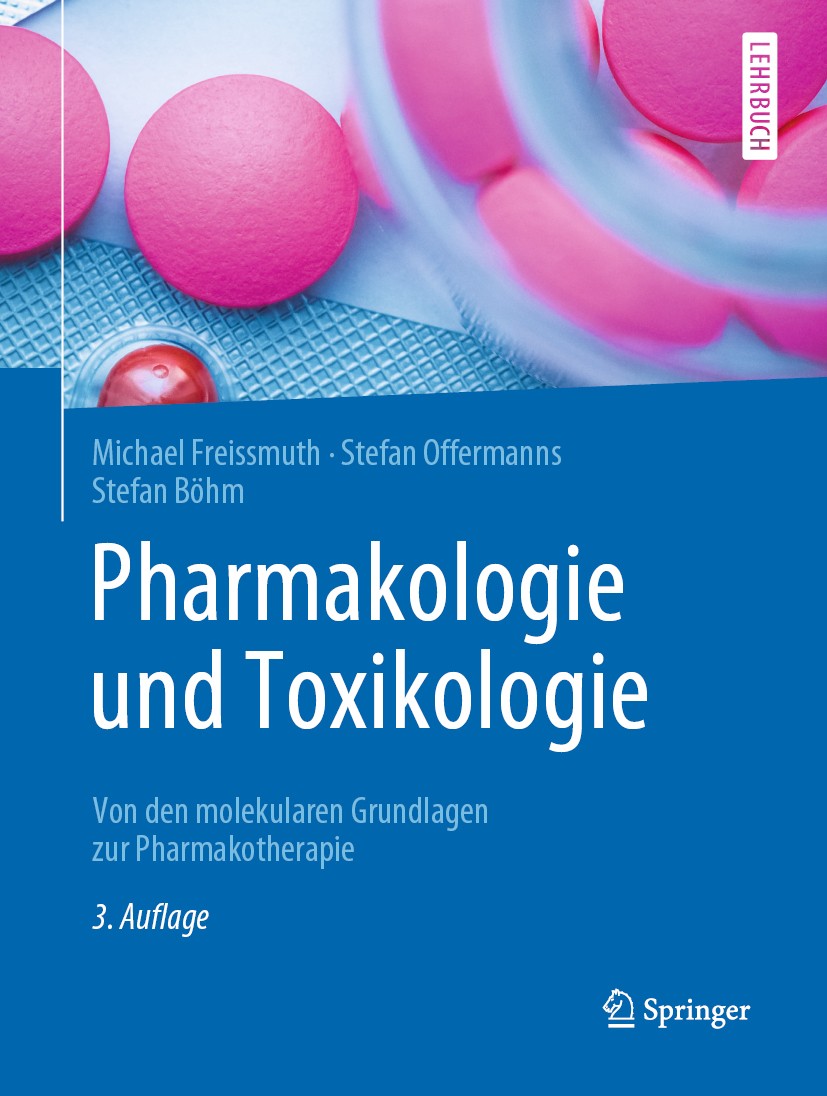 Titlebook: Pharmakologie und Toxikologie; Von den molekularen Michael Freissmuth,Stefan Offermanns,Stefan Böhm Textbook 2020Latest edition Springer-V Titlebook: Pharmakologie und Toxikologie; Von den molekularen Michael Freissmuth,Stefan Offermanns,Stefan Böhm Textbook 2020Latest edition Springer-V