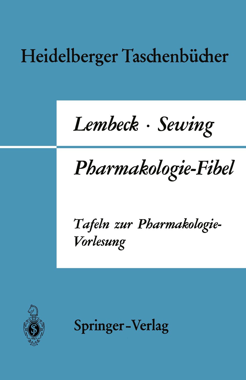 Titlebook: Pharmakologie-Fibel; Tafeln zur Pharmakol Fred Lembeck,Karl-Friedrich Sewing Textbook 19661st edition Springer-Verlag Berlin Heidelberg 196 Titlebook: Pharmakologie-Fibel; Tafeln zur Pharmakol Fred Lembeck,Karl-Friedrich Sewing Textbook 19661st edition Springer-Verlag Berlin Heidelberg 196