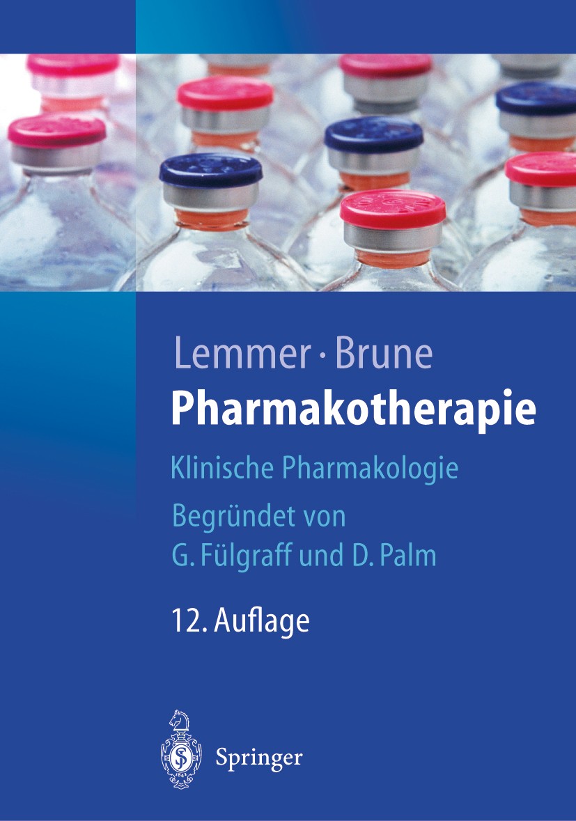 Titlebook: Pharmakotherapie; Klinische Pharmakolo Björn Lemmer,Kay Brune Textbook 200412th edition Springer-Verlag Berlin Heidelberg 2004 Pharmakologi Titlebook: Pharmakotherapie; Klinische Pharmakolo Björn Lemmer,Kay Brune Textbook 200412th edition Springer-Verlag Berlin Heidelberg 2004 Pharmakologi