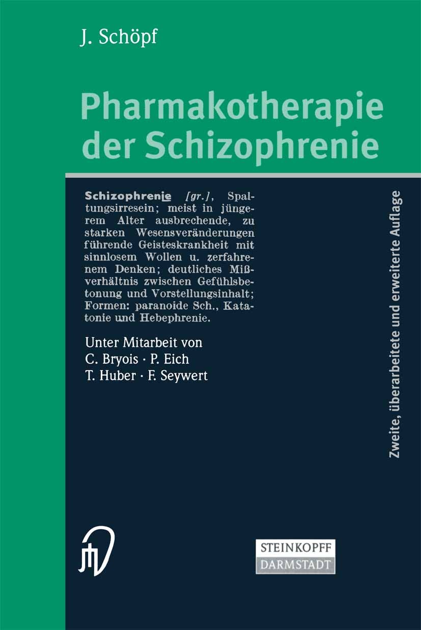 Titlebook: Pharmakotherapie der Schizophrenie; Josef Schöpf Book 2004Latest edition Springer-Verlag Berlin Heidelberg 2004 Antipsychotika.Diabetes.Ne Titlebook: Pharmakotherapie der Schizophrenie; Josef Schöpf Book 2004Latest edition Springer-Verlag Berlin Heidelberg 2004 Antipsychotika.Diabetes.Ne