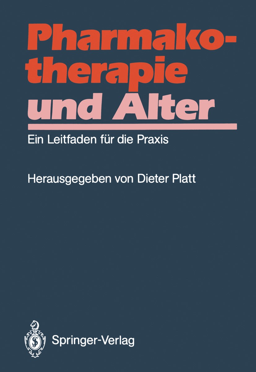 Titlebook: Pharmakotherapie und Alter; Ein Leitfaden für di Dieter Platt Book 19881st edition Springer-Verlag Berlin Heidelberg 1988 Allgemeinmedizin. Titlebook: Pharmakotherapie und Alter; Ein Leitfaden für di Dieter Platt Book 19881st edition Springer-Verlag Berlin Heidelberg 1988 Allgemeinmedizin.