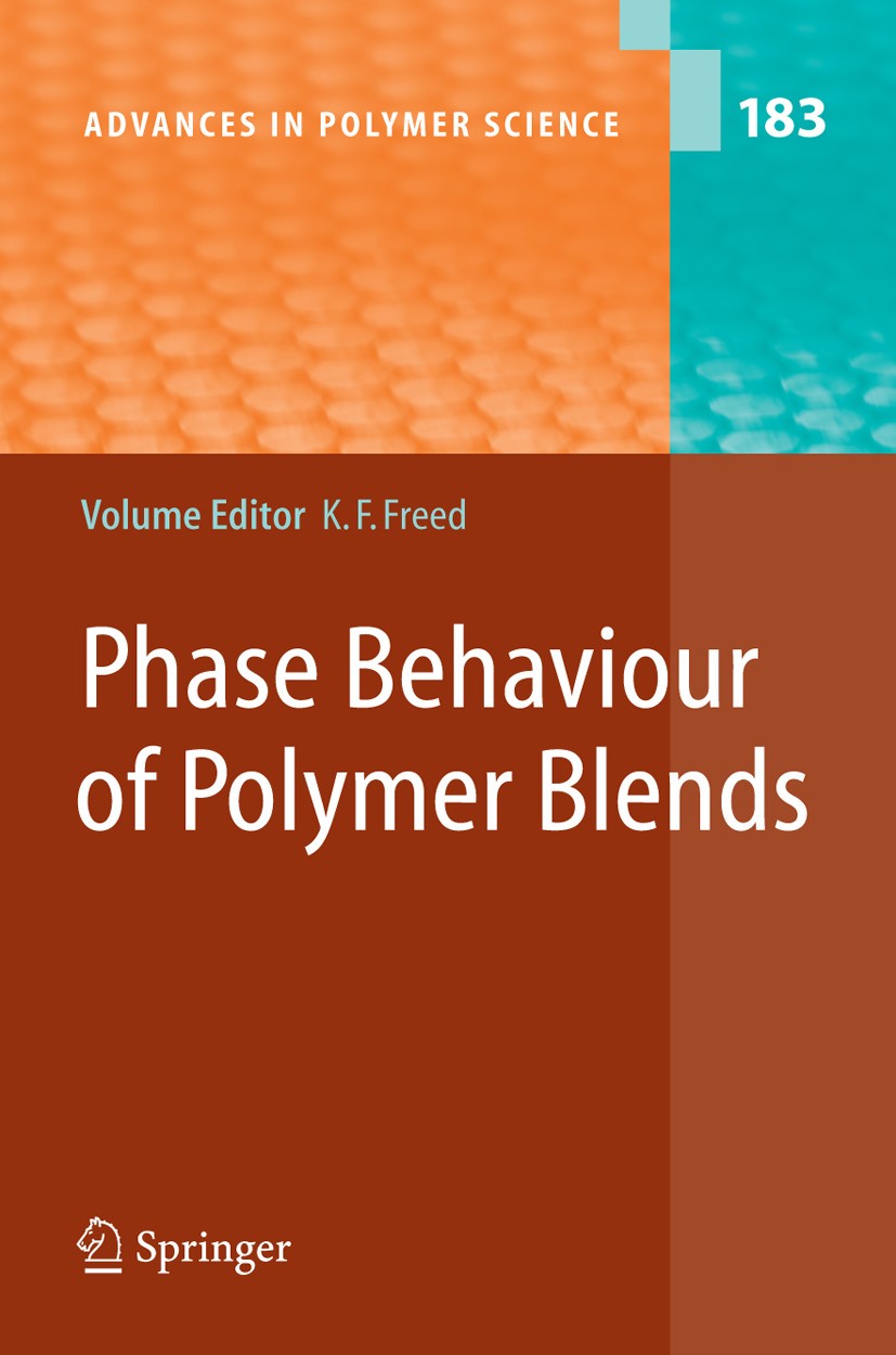 Titlebook: Phase Behavior of Polymer Blends; K. F. Freed Book 2005 Springer-Verlag Berlin Heidelberg 2005 Materials Science.Phase Behavior.Physical C Titlebook: Phase Behavior of Polymer Blends; K. F. Freed Book 2005 Springer-Verlag Berlin Heidelberg 2005 Materials Science.Phase Behavior.Physical C