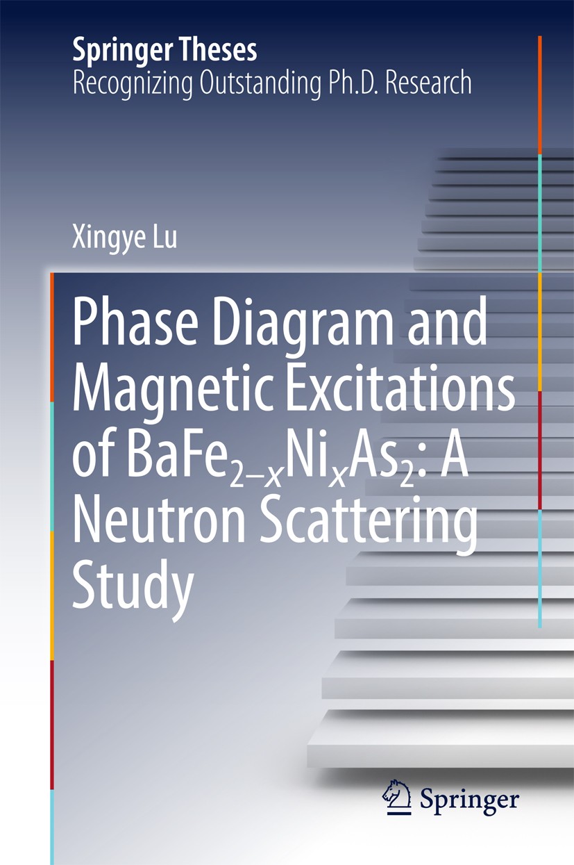 Titlebook: Phase Diagram and Magnetic Excitations of BaFe2-xNixAs2: A Neutron Scattering Study; Xingye Lu Book 2017 Springer Nature Singapore Pte Ltd Titlebook: Phase Diagram and Magnetic Excitations of BaFe2-xNixAs2: A Neutron Scattering Study; Xingye Lu Book 2017 Springer Nature Singapore Pte Ltd