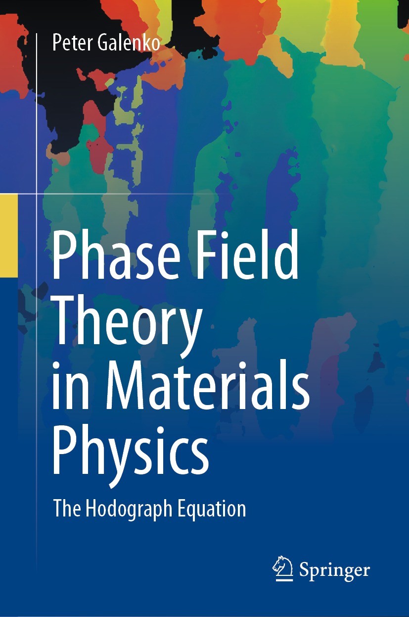 Titlebook: Phase Field Theory in Materials Physics; The Hodograph Equati Peter Galenko Book 2024 The Editor(s) (if applicable) and The Author(s), unde Titlebook: Phase Field Theory in Materials Physics; The Hodograph Equati Peter Galenko Book 2024 The Editor(s) (if applicable) and The Author(s), unde