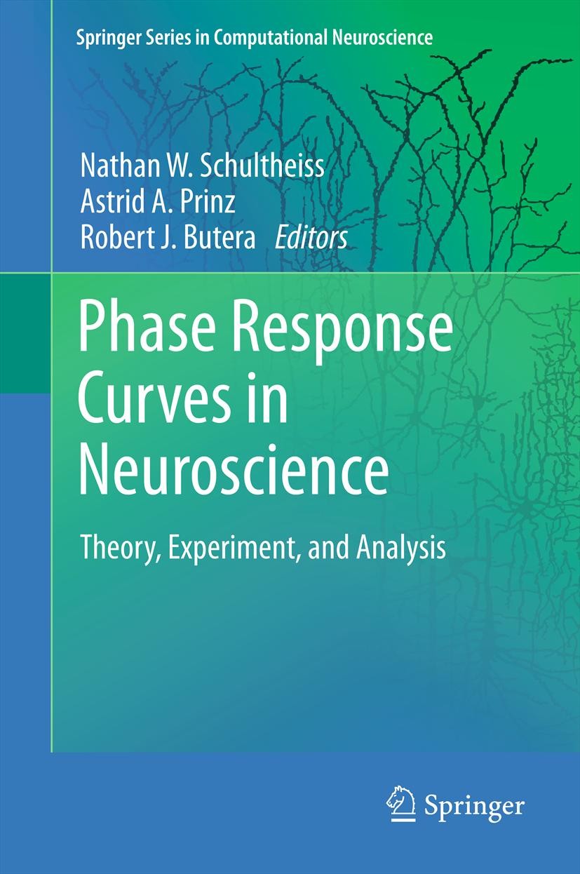Titlebook: Phase Response Curves in Neuroscience; Theory, Experiment, Nathan W. Schultheiss,Astrid A. Prinz,Robert J. Bu Book 2012 Springer Science+B Titlebook: Phase Response Curves in Neuroscience; Theory, Experiment, Nathan W. Schultheiss,Astrid A. Prinz,Robert J. Bu Book 2012 Springer Science+B