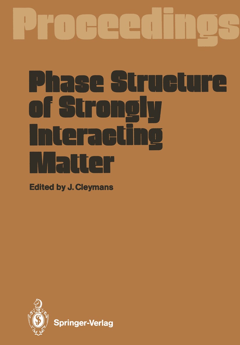 Titlebook: Phase Structure of Strongly Interacting Matter; Proceedings of a Sum Jean Cleymans Conference proceedings 1990 Springer-Verlag Berlin Heide Titlebook: Phase Structure of Strongly Interacting Matter; Proceedings of a Sum Jean Cleymans Conference proceedings 1990 Springer-Verlag Berlin Heide