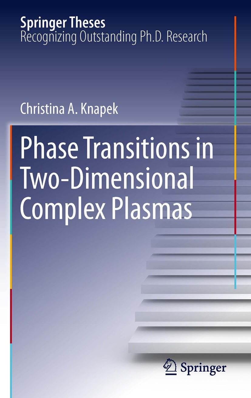 Titlebook: Phase Transitions in Two-Dimensional Complex Plasmas; Christina A. Knapek Book 2011 Springer Berlin Heidelberg 2011 2D phase transition.Co Titlebook: Phase Transitions in Two-Dimensional Complex Plasmas; Christina A. Knapek Book 2011 Springer Berlin Heidelberg 2011 2D phase transition.Co