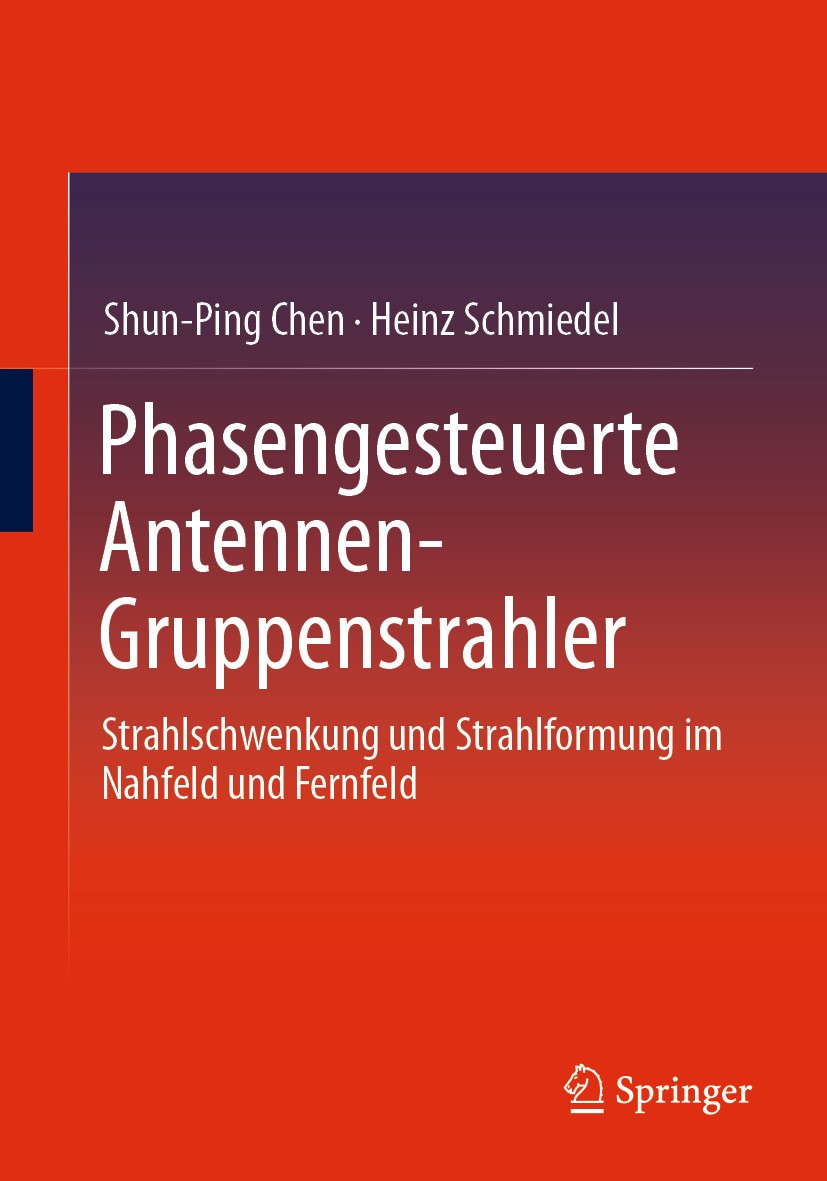 Titlebook: Phasengesteuerte Antennen- Gruppenstrahler; Strahlschwenkung und Shun-Ping Chen,Heinz Schmiedel Textbook 20241st edition Der/die Herausgebe Titlebook: Phasengesteuerte Antennen- Gruppenstrahler; Strahlschwenkung und Shun-Ping Chen,Heinz Schmiedel Textbook 20241st edition Der/die Herausgebe