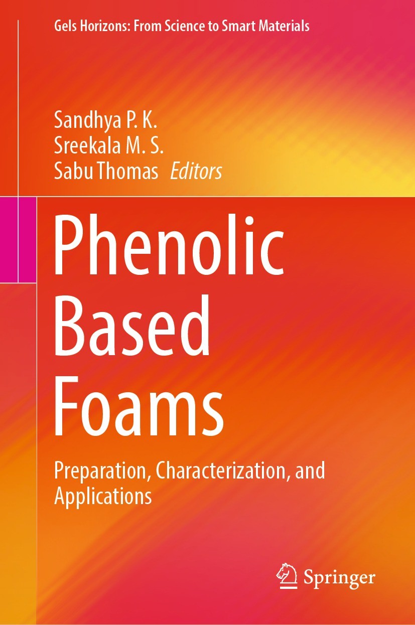 Titlebook: Phenolic Based Foams; Preparation, Charact Sandhya P.K,Sreekala M.S.,Sabu Thomas Book 2022 The Editor(s) (if applicable) and The Author(s), Titlebook: Phenolic Based Foams; Preparation, Charact Sandhya P.K,Sreekala M.S.,Sabu Thomas Book 2022 The Editor(s) (if applicable) and The Author(s),