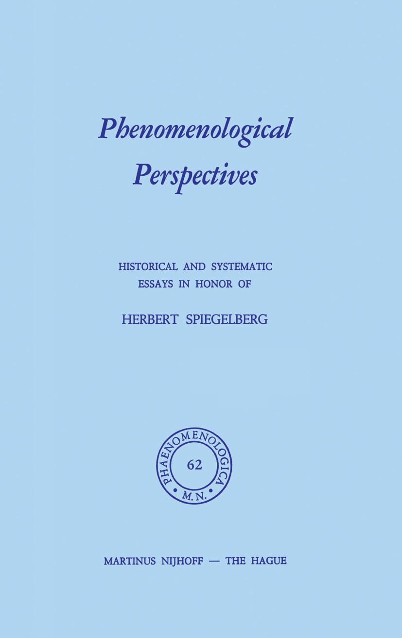 Titlebook: Phenomenological Perspectives; Historical and Syste Philip J. Bossert Book 1975 Martinus Nijhoff, The Hague, Netherlands 1975 Aron Gurwitsc Titlebook: Phenomenological Perspectives; Historical and Syste Philip J. Bossert Book 1975 Martinus Nijhoff, The Hague, Netherlands 1975 Aron Gurwitsc