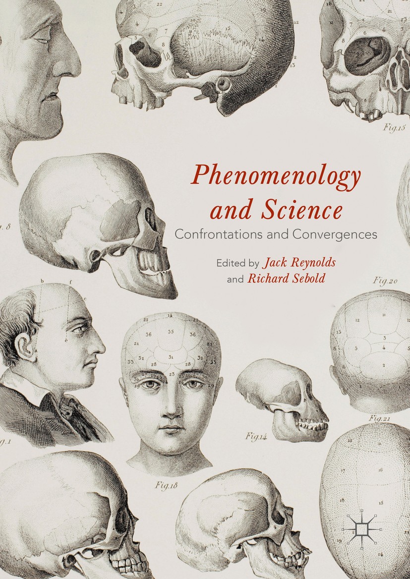 Titlebook: Phenomenology and Science; Confrontations and C Jack Reynolds,Richard Sebold Book 2016 The Editor(s) (if applicable) and The Author(s) 2016 Titlebook: Phenomenology and Science; Confrontations and C Jack Reynolds,Richard Sebold Book 2016 The Editor(s) (if applicable) and The Author(s) 2016