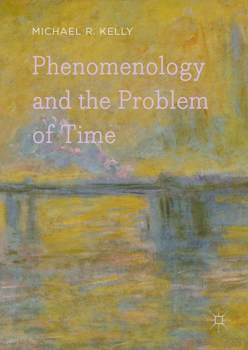 Titlebook: Phenomenology and the Problem of Time; Michael R. Kelly Book 2016 The Editor(s) (if applicable) and The Author(s) 2016 phenomenology.time. Titlebook: Phenomenology and the Problem of Time; Michael R. Kelly Book 2016 The Editor(s) (if applicable) and The Author(s) 2016 phenomenology.time.