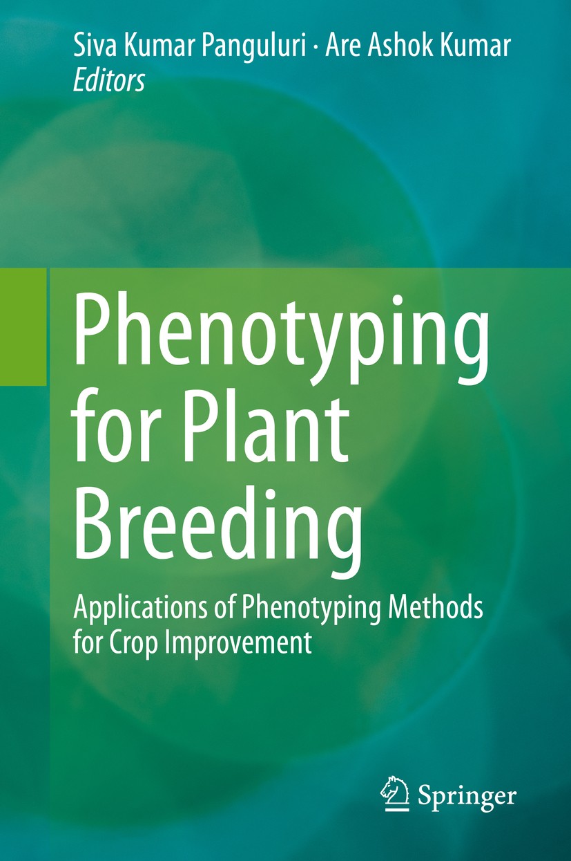 Titlebook: Phenotyping for Plant Breeding; Applications of Phen Siva Kumar Panguluri,Are Ashok Kumar Book 2013 Springer Science+Business Media New Yor Titlebook: Phenotyping for Plant Breeding; Applications of Phen Siva Kumar Panguluri,Are Ashok Kumar Book 2013 Springer Science+Business Media New Yor
