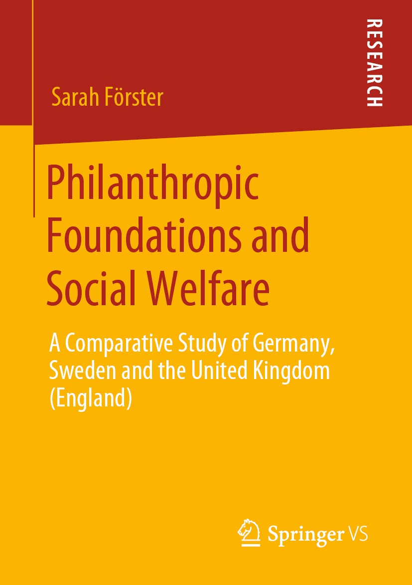 Titlebook: Philanthropic Foundations and Social Welfare; A Comparative Study Sarah Förster Book 2020 Springer Fachmedien Wiesbaden GmbH, part of Spri Titlebook: Philanthropic Foundations and Social Welfare; A Comparative Study Sarah Förster Book 2020 Springer Fachmedien Wiesbaden GmbH, part of Spri