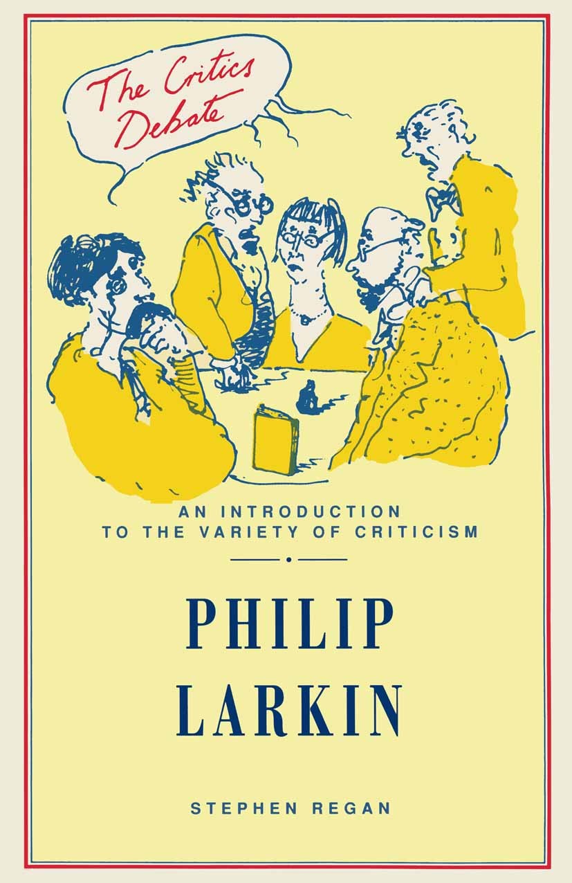 Titlebook: Philip Larkin; Stephen Regan Textbook 1992Latest edition Macmillan Publishers Limited 1992 Modernism.poem.poetry Titlebook: Philip Larkin; Stephen Regan Textbook 1992Latest edition Macmillan Publishers Limited 1992 Modernism.poem.poetry