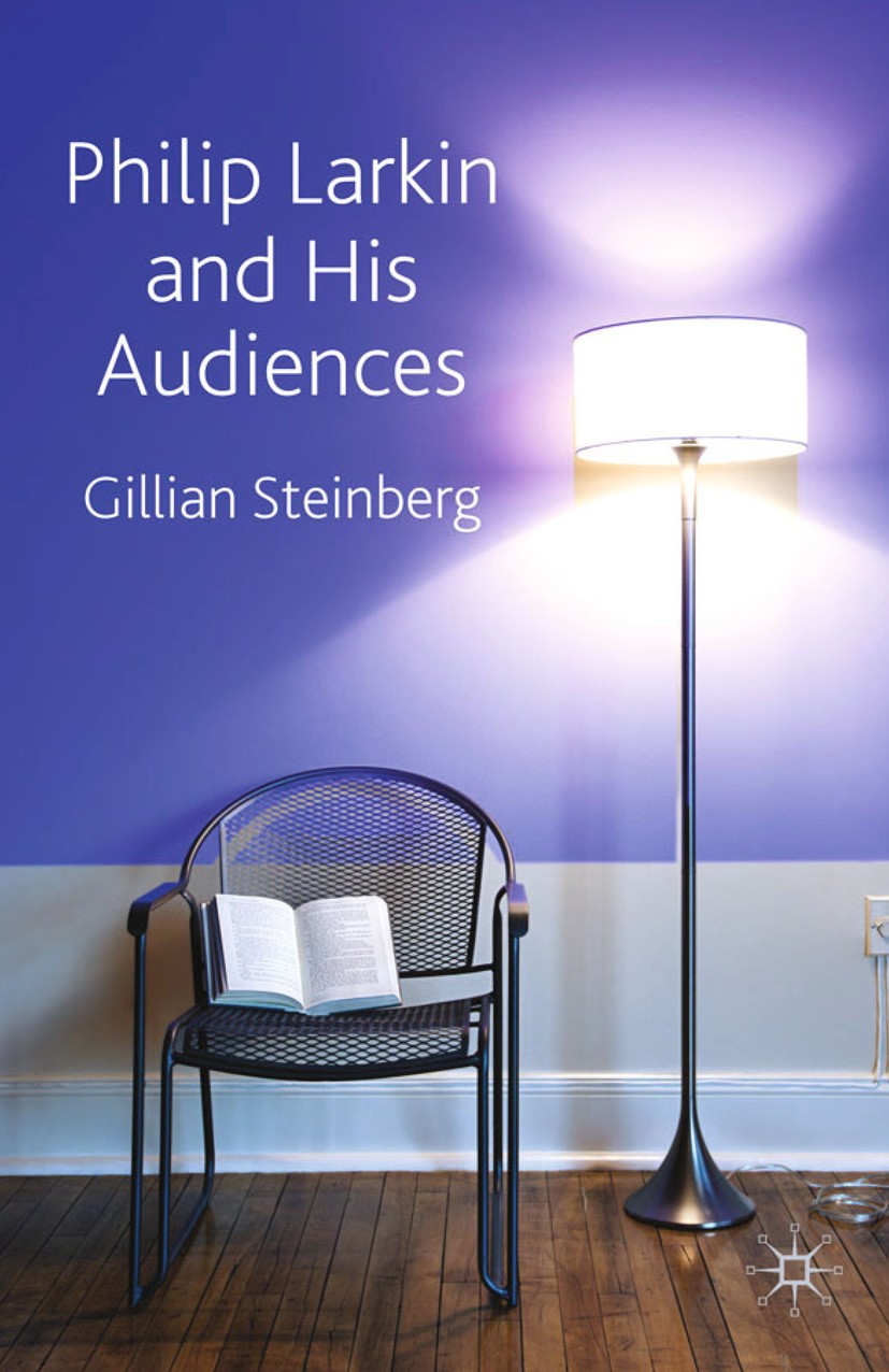 Titlebook: Philip Larkin and His Audiences; Gillian Steinberg Book 2010 Gillian Steinberg 2010 argue.England.Jazz.knowledge.memory.poetry.religion.Br Titlebook: Philip Larkin and His Audiences; Gillian Steinberg Book 2010 Gillian Steinberg 2010 argue.England.Jazz.knowledge.memory.poetry.religion.Br