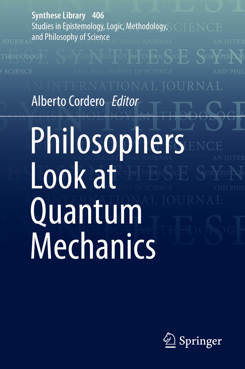 Titlebook: Philosophers Look at Quantum Mechanics; Alberto Cordero Book 2019 Springer Nature Switzerland AG 2019 reality quantum state new vs old.Wha Titlebook: Philosophers Look at Quantum Mechanics; Alberto Cordero Book 2019 Springer Nature Switzerland AG 2019 reality quantum state new vs old.Wha