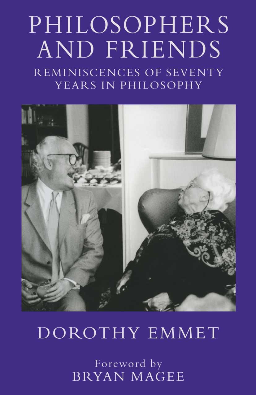 Titlebook: Philosophers and Friends; Reminiscences of Sev Dorothy Emmet Book 1996 Dorothy Emmet 1996 Alasdair MacIntyre.democracy.event.Marx.Marxism.m Titlebook: Philosophers and Friends; Reminiscences of Sev Dorothy Emmet Book 1996 Dorothy Emmet 1996 Alasdair MacIntyre.democracy.event.Marx.Marxism.m