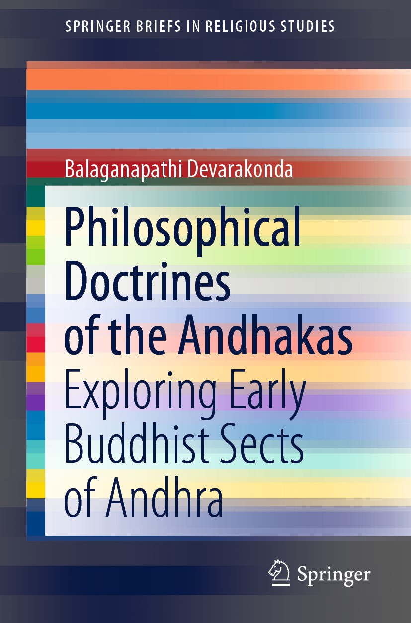 Titlebook: Philosophical Doctrines of the Andhakas; Exploring Early Budd Balaganapathi Devarakonda Book 2020 The Author(s), under exclusive license to Titlebook: Philosophical Doctrines of the Andhakas; Exploring Early Budd Balaganapathi Devarakonda Book 2020 The Author(s), under exclusive license to