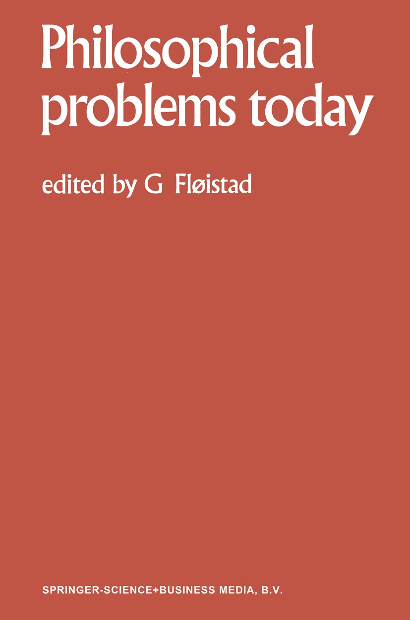 Titlebook: Philosophical Problems Today / Problèmes Philosophiques d’Aujourd’hui; Guttorm Fløistad Book 1994 Springer Science+Business Media Dordrech Titlebook: Philosophical Problems Today / Problèmes Philosophiques d’Aujourd’hui; Guttorm Fløistad Book 1994 Springer Science+Business Media Dordrech