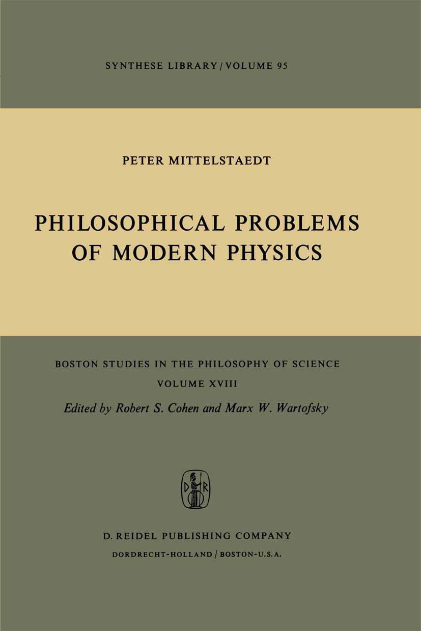 Titlebook: Philosophical Problems of Modern Physics; Peter Mittelstaedt Book 1976 Springer Science+Business Media Dordrecht 1976 probability.quantum Titlebook: Philosophical Problems of Modern Physics; Peter Mittelstaedt Book 1976 Springer Science+Business Media Dordrecht 1976 probability.quantum
