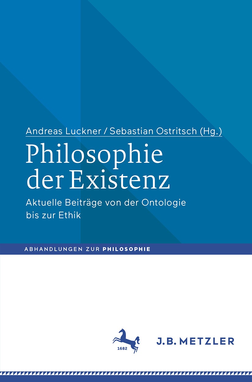 Titlebook: Philosophie der Existenz; Aktuelle Beiträge vo Andreas Luckner,Sebastian Ostritsch Book 2019 Springer-Verlag GmbH Deutschland, ein Teil von Titlebook: Philosophie der Existenz; Aktuelle Beiträge vo Andreas Luckner,Sebastian Ostritsch Book 2019 Springer-Verlag GmbH Deutschland, ein Teil von