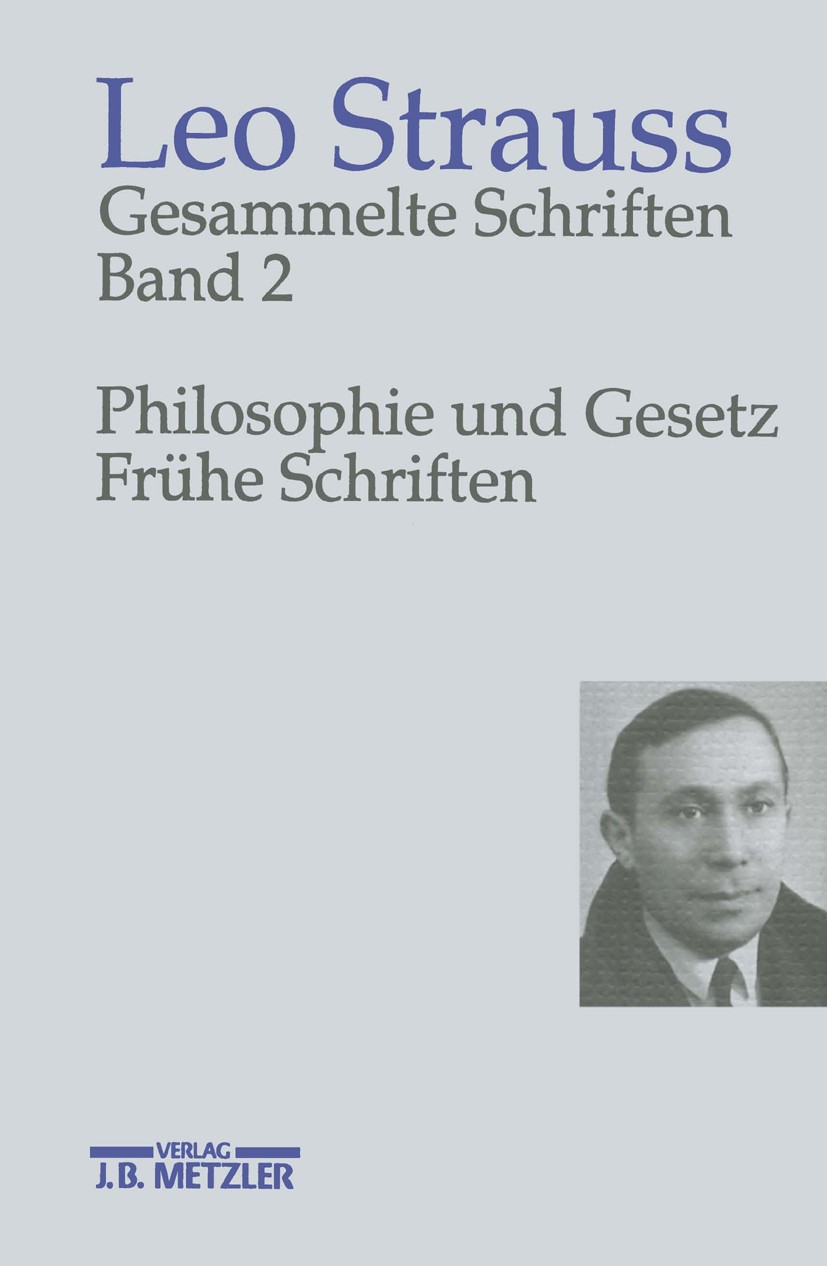 Titlebook: Leo Strauss: Gesammelte Schriften; Band 2: Philosophie Leo Strauss,Heinrich Meier Book 19971st edition Springer-Verlag Berlin Heidelberg 1 Titlebook: Leo Strauss: Gesammelte Schriften; Band 2: Philosophie Leo Strauss,Heinrich Meier Book 19971st edition Springer-Verlag Berlin Heidelberg 1