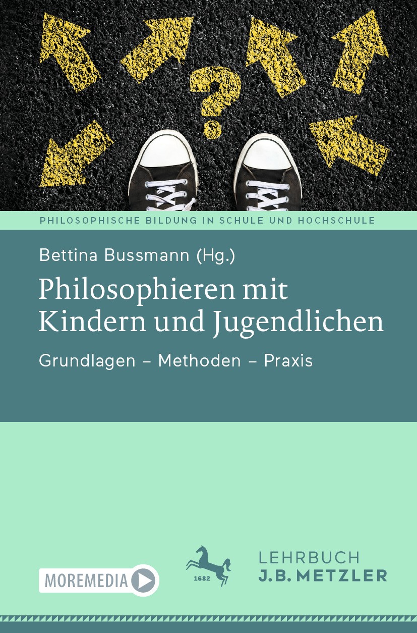 Titlebook: Philosophieren mit Kindern und Jugendlichen; Grundlagen – Methode Bettina Bussmann Textbook 2024 Der/die Herausgeber bzw. der/die Autor(en) Titlebook: Philosophieren mit Kindern und Jugendlichen; Grundlagen – Methode Bettina Bussmann Textbook 2024 Der/die Herausgeber bzw. der/die Autor(en)