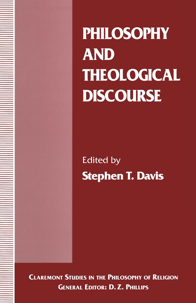 Titlebook: Philosophy and Theological Discourse; Stephen T. Davis Book 1997 Claremont Graduate School 1997 Christianity.god.methodology.philosophy.re Titlebook: Philosophy and Theological Discourse; Stephen T. Davis Book 1997 Claremont Graduate School 1997 Christianity.god.methodology.philosophy.re