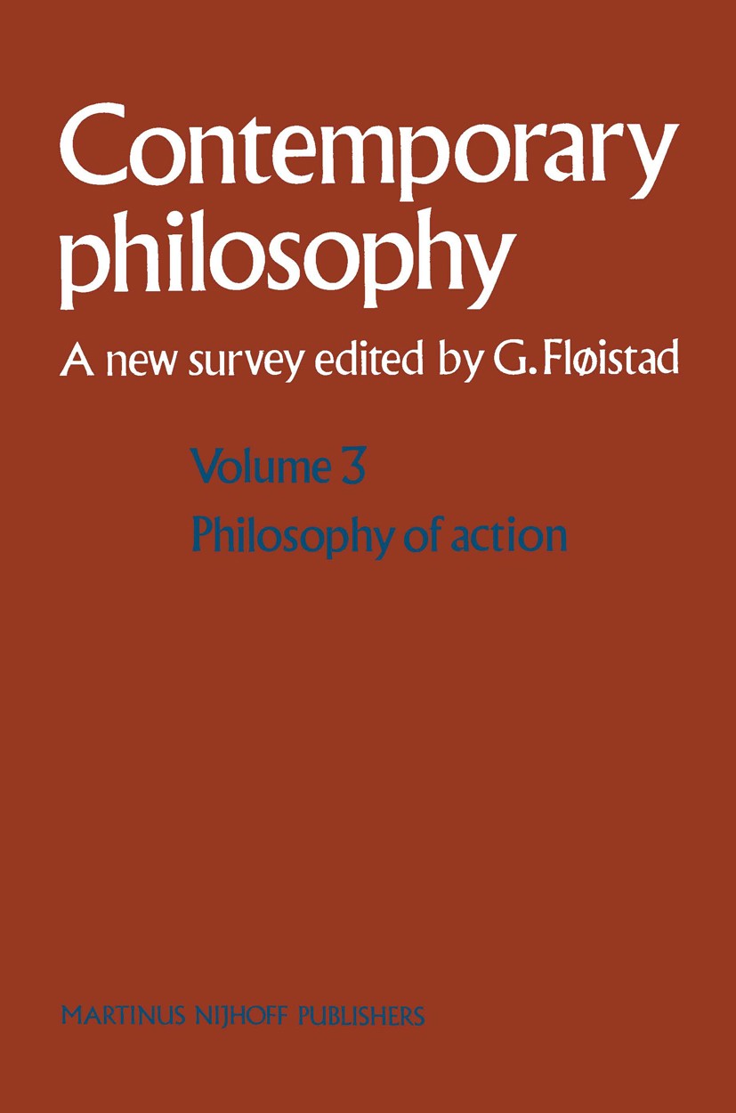 Titlebook: Volume 3: Philosophy of Action; Guttorm Fløistad Book 1982 Springer Science+Business Media B.V. 1982 Immanuel Kant.Marx.Sozialphilosophie. Titlebook: Volume 3: Philosophy of Action; Guttorm Fløistad Book 1982 Springer Science+Business Media B.V. 1982 Immanuel Kant.Marx.Sozialphilosophie.