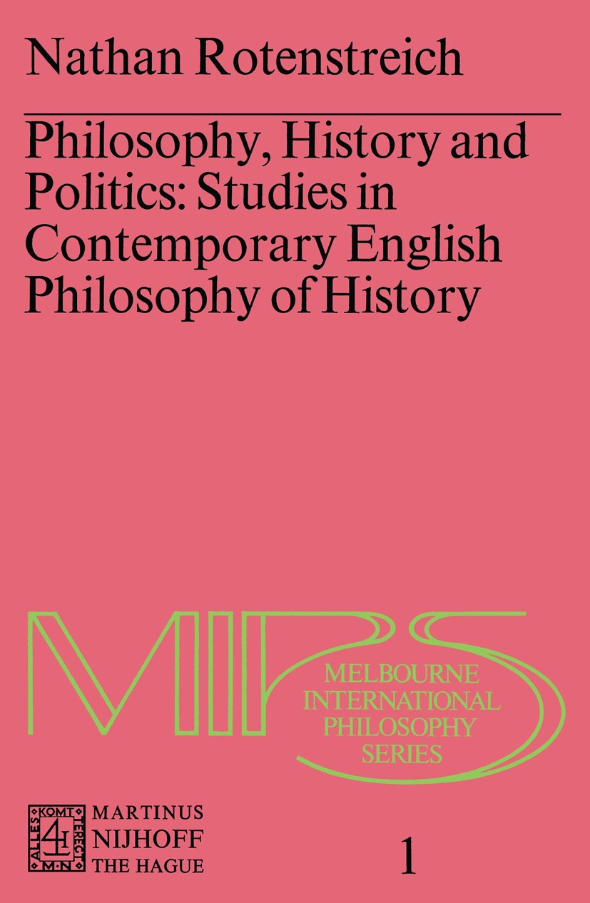 Titlebook: Philosophy, History and Politics; Studies in Contempor Nathan Rotenstreich Book 1976 Martinus Nijhoff, The Hague, Netherlands 1976 Karl R. Titlebook: Philosophy, History and Politics; Studies in Contempor Nathan Rotenstreich Book 1976 Martinus Nijhoff, The Hague, Netherlands 1976 Karl R.