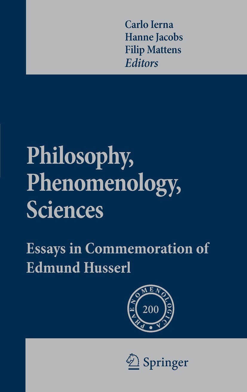 Titlebook: Philosophy, Phenomenology, Sciences; Essays in Commemorat Filip Mattens,Hanne Jacobs,Carlo Ierna Book 2010 Springer Science+Business Media Titlebook: Philosophy, Phenomenology, Sciences; Essays in Commemorat Filip Mattens,Hanne Jacobs,Carlo Ierna Book 2010 Springer Science+Business Media