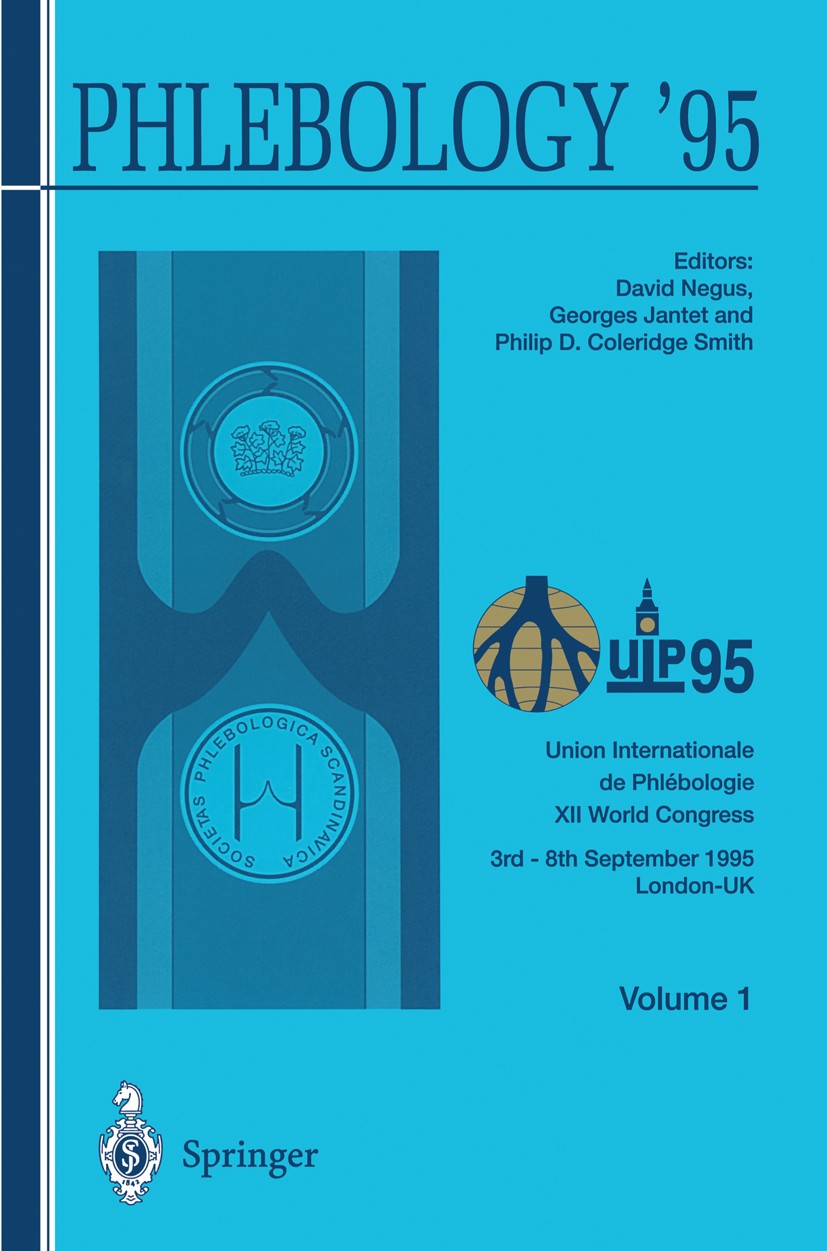 Titlebook: Phlebology ’95; Proceedings of the X David Negus,Georges Jantet,Philip D. Coleridge-Smi Conference proceedings 19951st edition Springer-Ver Titlebook: Phlebology ’95; Proceedings of the X David Negus,Georges Jantet,Philip D. Coleridge-Smi Conference proceedings 19951st edition Springer-Ver