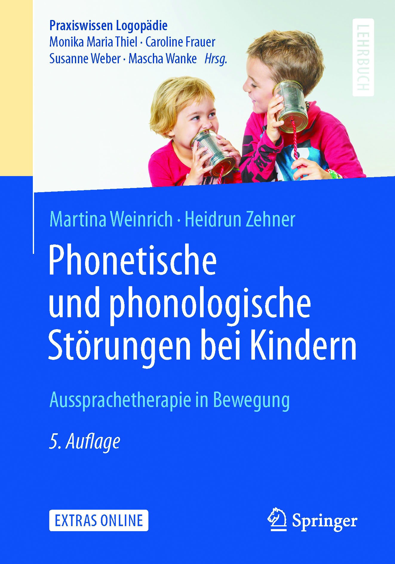 Titlebook: Phonetische und phonologische Störungen bei Kindern; Aussprachetherapie i Martina Weinrich,Heidrun Zehner Textbook 2017Latest edition Der/d Titlebook: Phonetische und phonologische Störungen bei Kindern; Aussprachetherapie i Martina Weinrich,Heidrun Zehner Textbook 2017Latest edition Der/d