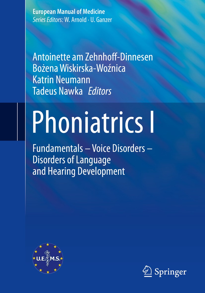Titlebook: Phoniatrics I; Fundamentals – Voice Antoinette am Zehnhoff-Dinnesen,Bozena Wiskirska-W Book 2020 Springer-Verlag GmbH Germany, part of Spri Titlebook: Phoniatrics I; Fundamentals – Voice Antoinette am Zehnhoff-Dinnesen,Bozena Wiskirska-W Book 2020 Springer-Verlag GmbH Germany, part of Spri
