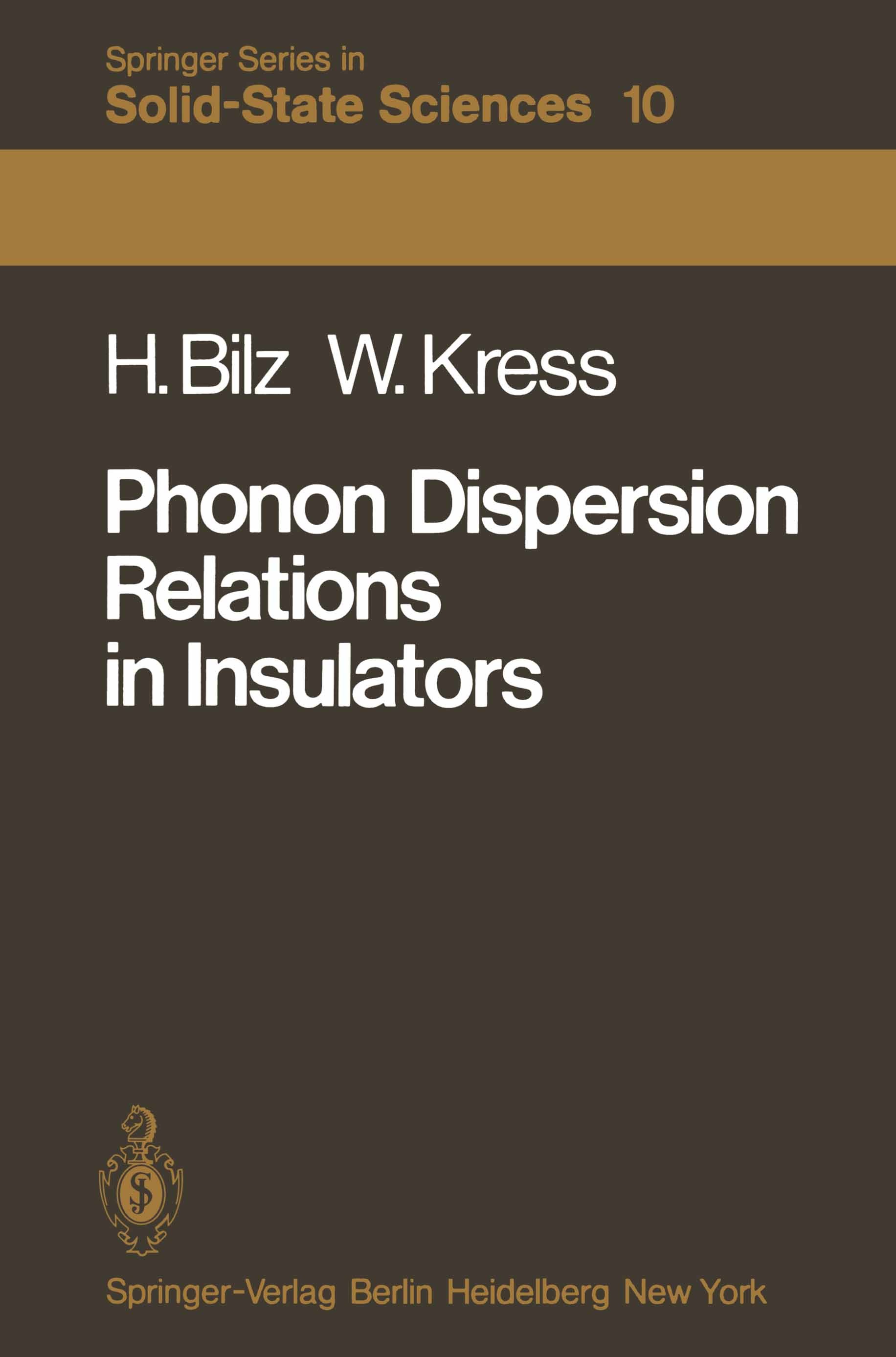 Titlebook: Phonon Dispersion Relations in Insulators; Heinz Bilz,Winfried Kress Book 1979 Springer-Verlag Berlin Heidelberg 1979 Kristall.Phononendis Titlebook: Phonon Dispersion Relations in Insulators; Heinz Bilz,Winfried Kress Book 1979 Springer-Verlag Berlin Heidelberg 1979 Kristall.Phononendis