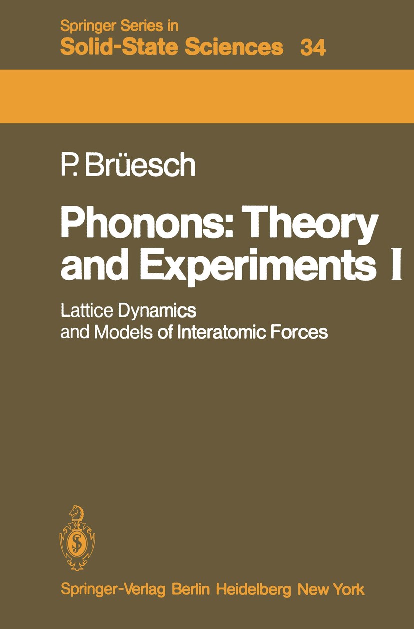 Titlebook: Phonons: Theory and Experiments I; Lattice Dynamics and Peter Brüesch Book 1982 Springer-Verlag Berlin Heidelberg 1982 atoms.density.dynami Titlebook: Phonons: Theory and Experiments I; Lattice Dynamics and Peter Brüesch Book 1982 Springer-Verlag Berlin Heidelberg 1982 atoms.density.dynami