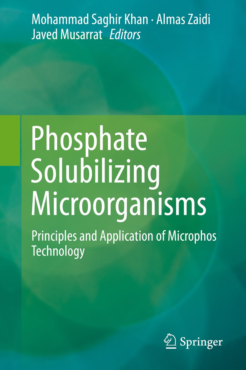 Titlebook: Phosphate Solubilizing Microorganisms; Principles and Appli Mohammad Saghir Khan,Almas Zaidi,Javed Musarrat Book 2014 Springer Internationa Titlebook: Phosphate Solubilizing Microorganisms; Principles and Appli Mohammad Saghir Khan,Almas Zaidi,Javed Musarrat Book 2014 Springer Internationa
