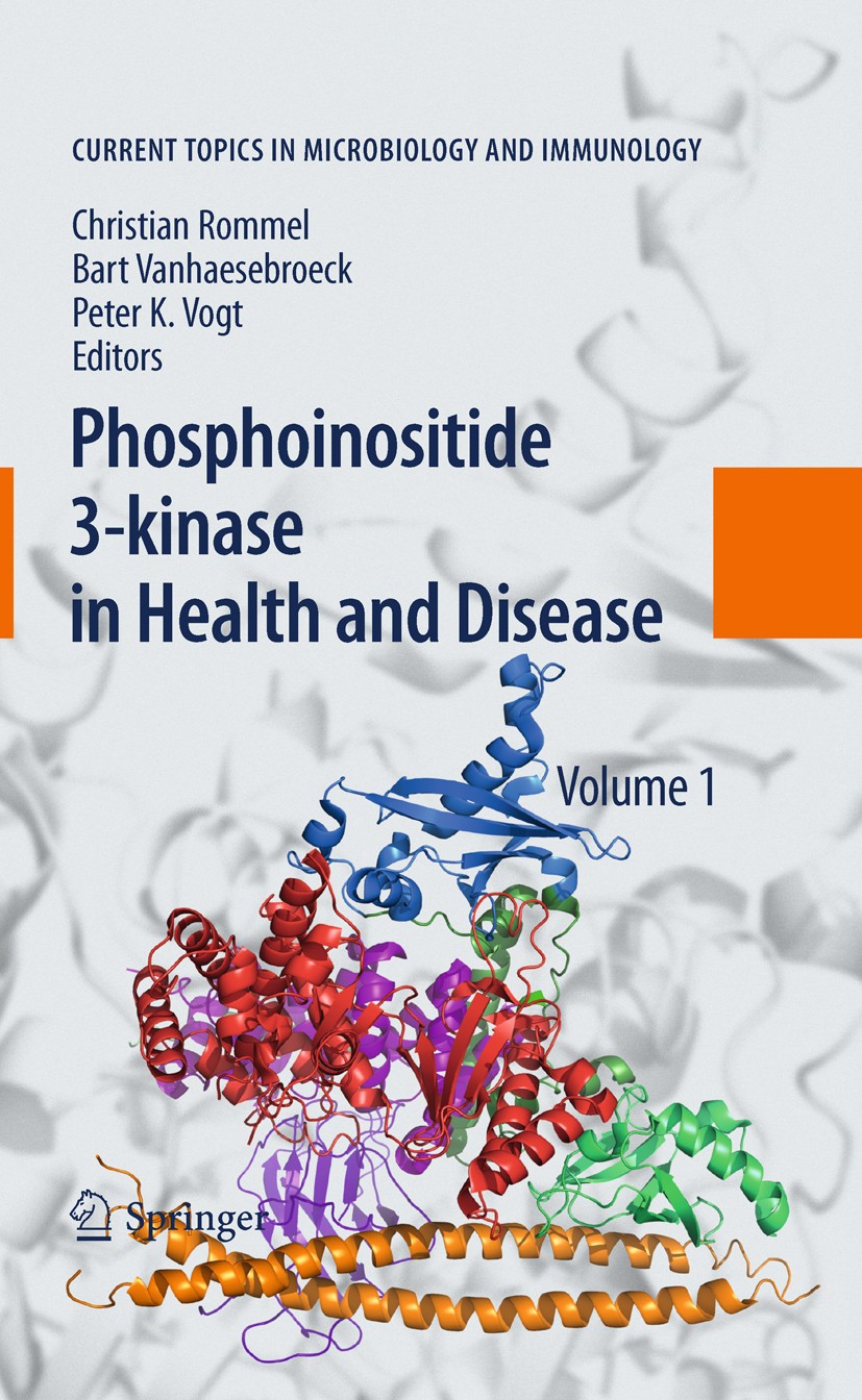 Titlebook: Phosphoinositide 3-kinase in Health and Disease; Volume 1 Christian Rommel,Bart Vanhaesebroeck,Peter K. Vogt Book 2011 The Editor(s) (if ap Titlebook: Phosphoinositide 3-kinase in Health and Disease; Volume 1 Christian Rommel,Bart Vanhaesebroeck,Peter K. Vogt Book 2011 The Editor(s) (if ap